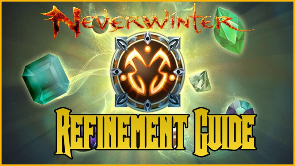 Neverwinter Refinement Farming Guide