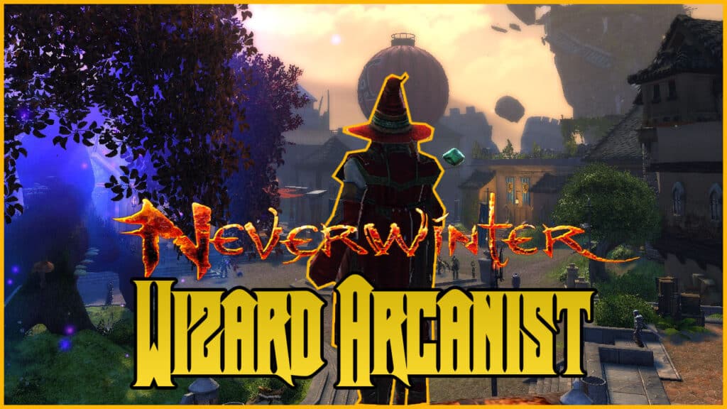 Neverwinter Wizard Arcanist Build