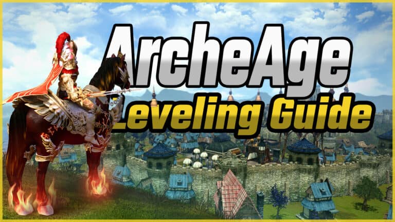 ArcheAge: Unchained Comprehensive Leveling Guide 1-55